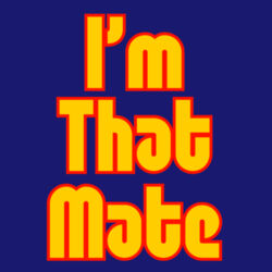 I'm THAT mate Design